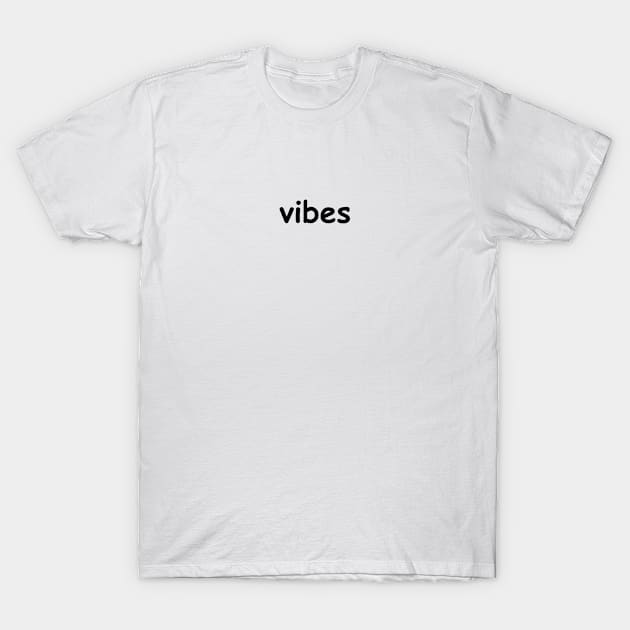 Vibes! T-Shirt by Catherine Landeta